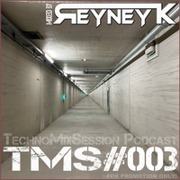 TMS #003 mixed by Reyney K by Reyney K
