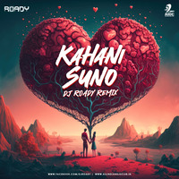 Kahani Suno (Remix) - DJ Roady by AIDC