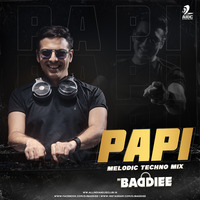 PAPI (Melodic Techno Mix) - DJ Baddiee by AIDC