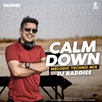 Calm Down (Melodic Techno Mix) - DJ Baddiee by AIDC