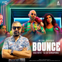 Bounce (Desi Refix) - Meshi Sandhu - DJ G2 Singapore by AIDC