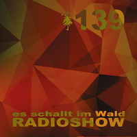 ESIW139 Radioshow Mixed By Ken Doop by Es schallt im Wald