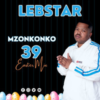 Mzonkonko 39 (Easter Mix) by  Lebstar