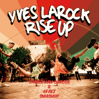 Yves Larock - Rise Up (James Van Carlos &amp; 6Faez Smashup) by James Van Carlos
