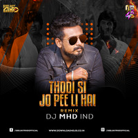 Thodi Si Jo Pee Li Hai (Remix) - DJ MHD by Downloads4Djs