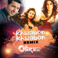 Khwabon Khwabon (Remix) - DJ Sree by Downloads4Djs