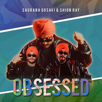 Obsessed (Remix)  - Saurabh Gosavi x Shion Ray by SHION RAY