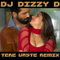 TERE VASTE - DJ DIZZY D REMIX by Dhenesh Dizzy D Maharaj