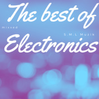 BEST OF ELECTRONICS by S.M.L Muzik Serato Recording 2 by S.M.L MUZIK