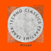 Techno Classics Club Peaktime Traxx S.M.L Muzik by S.M.L MUZIK