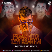 Pyaar Hota Kayi Baar Hai (Remix) - DJ Dharak by AIDD