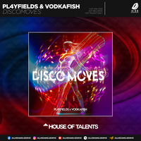 Disco Moves (Extended Mix) - PL4YFIELDS &amp; Vodkafish by AIDD