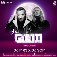 I'm Good - Blue (Smashup) - DJ MR3 &amp; DJ SOM by AIDD