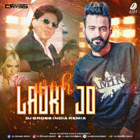 Woh Ladki Jo (Remix) - DJ Cross India by All Indian DJs Drive