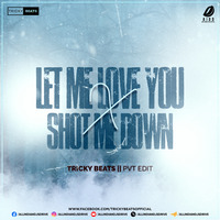 Let Me Love You X Shot Me Down (Pvt Edit) - Tricky Beats by AIDD