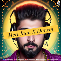 Meri Jaan X Dancin (2023 Mashup) - DJ Oppozit by AIDD