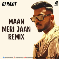 Maan Meri Jaan (Remix) - DJ Raxit by AIDD