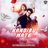 Kandibu Mate Jhuri Jhuri (Remix) DJ SB BroZ Official by DJ SB BroZ Official