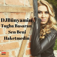DJBünyamin ft Tugba Basaran -- Sen Beni Haketmedin REMIX 2020 (Official Remix) by DJBünyamin