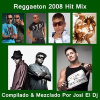 Josi El Dj - Reggaeton Hit Mix 2008 by Josi El Dj: The Number One
