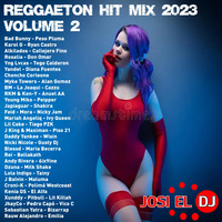 Josi El Dj - Reggaeton Hit Mix 2023 Volume 2 by Josi El Dj: The Number One