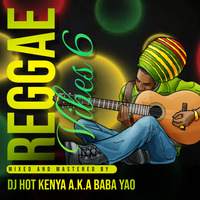 Reggae vibes 6 2023 by DJ HOT KENYA🎧🇰🇪