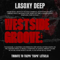 West_Side Groove.(Tribute To Tsipa) by Lasoxy Deep by Dub House Fridays