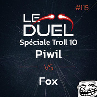 Le Duel #115 : Spéciale Troll 10 by Le Duel