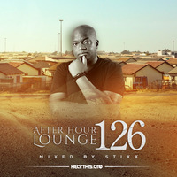 After Hour Lounge 126 (Main Mix) mixed by Stixx by After Hour Lounge