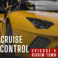 THE CRUISE CONTROL EPISODE 4( RIDDIM TOWN ) BY DJ NOTIE by Dj Notie