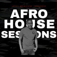 Soul Manifest Pres. Afro House Sessions Mix 11 (Mixed by Just-PaGe) by Just-PaGe