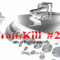 Tran-Kill #25 - Live @ ChaTofDay2014 by Dj~M...
