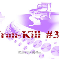 Tran-Kill #30 by Dj~M...