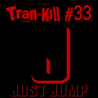 Tran-Kill #33 - Just Jump by Dj~M...