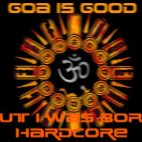 Goa Is Very Good but I Was Born Hardcore (In Live) by Dj~M...