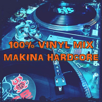 100% Vinyl Mix Makina Hardcore by Dj~M...