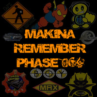 Makina Remember Phase 064 by Dj~M...