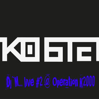 Dj~M... live#2 @ EkO-6-TeK - Operation K2000 [03/11/2013] by Dj~M...