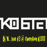 Dj~M... live#3 @ EkO-6-TeK - Operation K2000 [03/11/2013] by Dj~M...