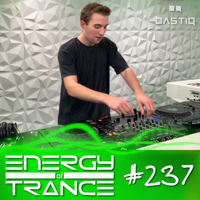 EoTrance #237 - Energy of Trance - hosted by BastiQ by Energy of Trance