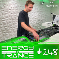 EoTrance #248 - Energy of Trance - hosted by BastiQ by Energy of Trance