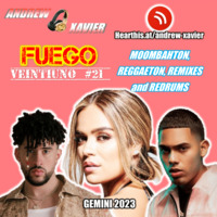 Andrew Xavier - Fuego - Volume 21 (Gemini 2023) (Reggaeton and Moombahton Remixes and Redrums) by Andrew Xavier