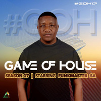 Game Of House 17 Starring Funkmaster SA by Funkmaster SA