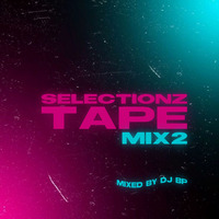 SelectionZ Tape Mix2_mixed by DJ BP by DJ BP (SA)