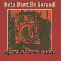 Kota Must Be Served_Volume 10 (Mixed By Lloyd LaSoul) by Lloyd LaSoul
