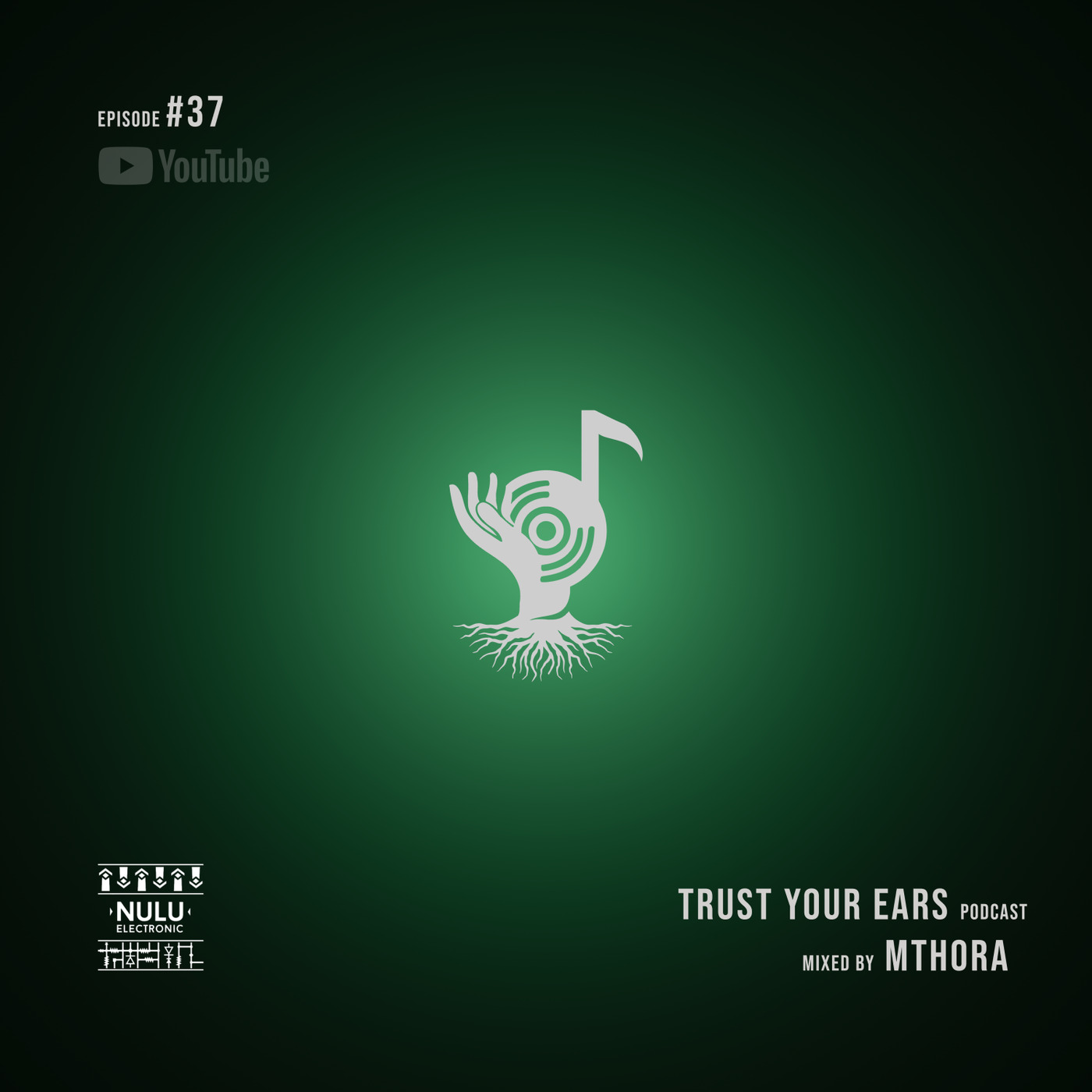 Trust Your Ears #37 Guest mix by Mthora (Nulu Records)