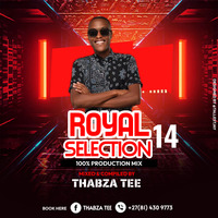 Royal Selection Vol14 By Thabza Tee(100%ProductionMix) by Thabza Tee Thabiso