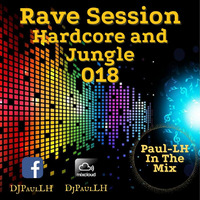 Rave Sessions 018 (Hardcore and Jungle) by Paul-LH