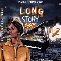 Long Story Short Vol 2 (100% Production Mixtape) by Thapzin 707