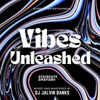 VIBES UNLEASHED - DJ Jalvin Banks by DJ Jalvin Banks
